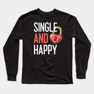 Single and Happy Long Sleeve T-Shirt